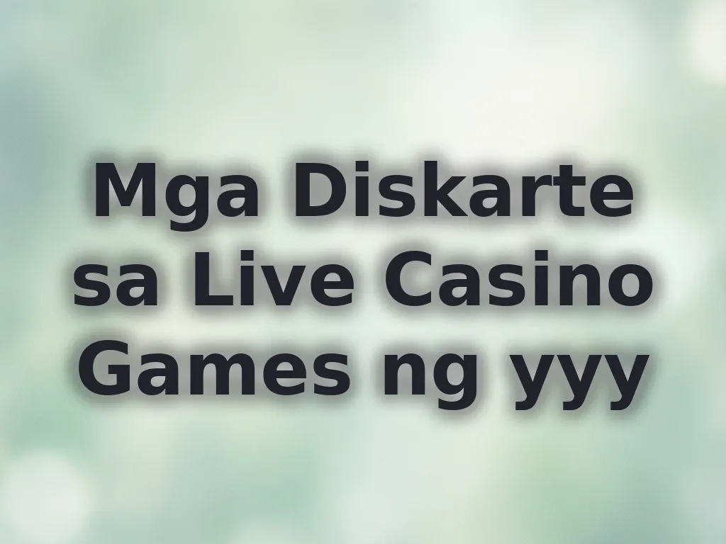 Mga Diskarte sa Live Casino Games ng yyy